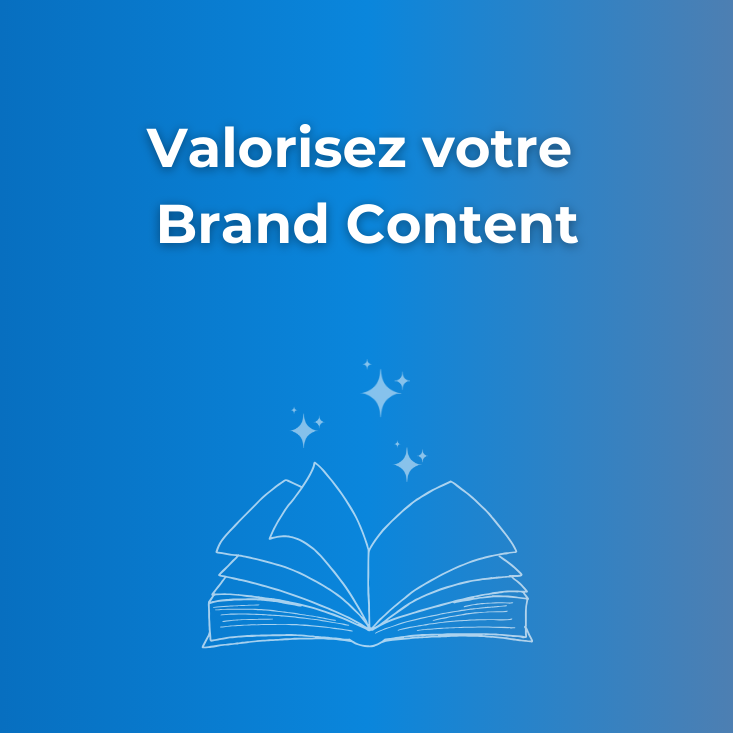 Valorisez votre Brand Content